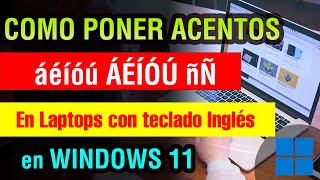 Como escribir acentos en Teclado Ingles Windows 11 laptop o pc  poner tilde en teclado americano [upl. by Kared]