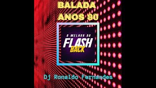 BALADA ANOS 80  O melhor do Flash Back [upl. by Nomsed]