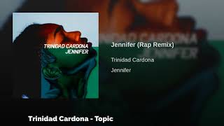 Trinidad Cardona  Jennifer  rap [upl. by Anyaled]