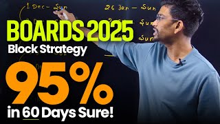 Boards 2025 Block strategy  95 in just 60 Days  Day wise plan from 1st december [upl. by Nirrok]