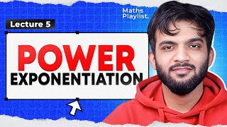 L5 Power Exponentiation  Maths Playlist [upl. by Kalfas]