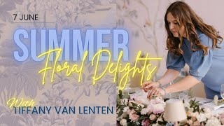 Summer Floral Delight with Tiffany van Lenten [upl. by Eniamirt]