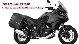 New 2023 Honda NT1100  The Ultimate Adventure Touring With Advanced Technology [upl. by Gideon113]