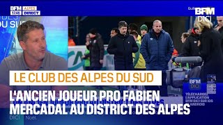 Fabien Mercadal devient le nouveau conseiller technique du District des Alpes [upl. by Nylasej905]