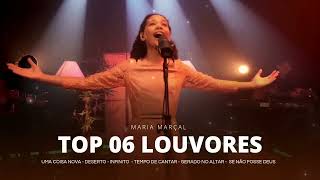 Top 06 Louvores  Maria Marçal  Deserto  SÓ AS MELHORES MUSICAS GOSPEL MAIS TOCADAS 2022 [upl. by Popelka]