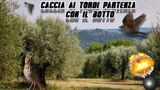 CACCIA ai TORDI “ PARTENZA con il BOTTO “ [upl. by Enait966]