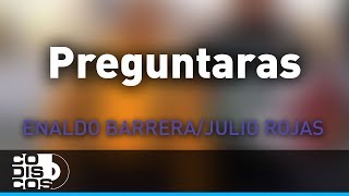 Preguntarás Enaldo Barrera Y Julio Rojas  Audio [upl. by Sirtemed]