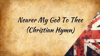 Nearer My God To Thee  Christian Hymn [upl. by Monsour]