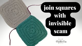 How To Join Granny Squares With INVISIBLE SEAM  Ophelia Talks Crochet [upl. by Cheney]