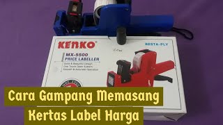 Seperti ini Cara Gampang Memasang Kertas Roll Label Harga Price Labeller Kenko MX 5500 [upl. by Erdnoed]