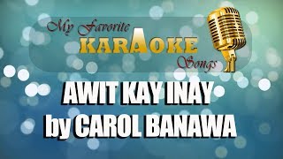 AWIT KAY INAY by CAROL BANAWA [upl. by Clair]