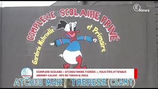 COMPLEXE SCOLAIRE « ATCHOU MARIE THÉRÈSE » VOUS ÊTES ATTENDUS [upl. by Eremihc412]