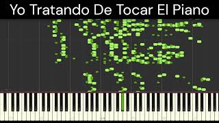 Yo Tratando De Tocar El Piano [upl. by Nohshan]