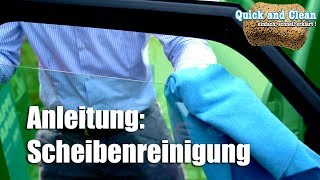 Anleitung Autoscheiben reinigen I Scheiben streifenfrei putzen I Quick amp Clean [upl. by Liauqram]