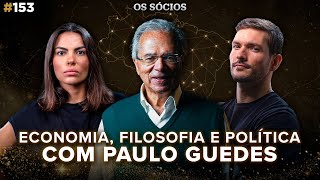 ECONOMIA FILOSOFIA E POLÍTICA COM PAULO GUEDES  Os Sócios 153 [upl. by Child791]