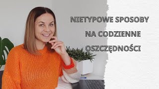 JAK OSZCZĘDZAĆ NA CODZIENNYCH WYDATKACH MOJE NIETYPOWE SPOSOBY [upl. by Blakelee]