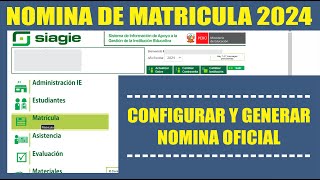 Siagie  Generar NOMINA OFICIAL DE MATRICULA 2024  Actualizado [upl. by Maye945]