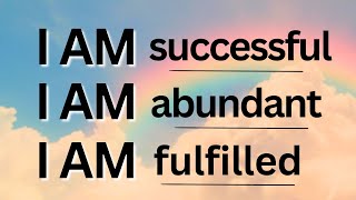 I AM Morning Affirmations for Success  LISTEN EVERY DAY [upl. by Ylac]