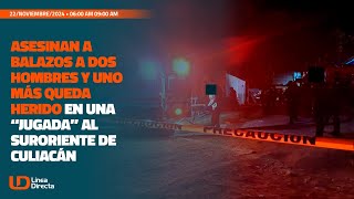 Asesinan a balazos a dos hombres y uno más queda herido en una “jugada” al sur de Culiacán [upl. by Hsepid]