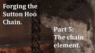 Forging the Sutton Hoo chain Part 5 The first chain element [upl. by Ellered659]