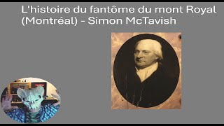 Lhistoire du fantôme du mont Royal Montréal – Simon McTavish  54 [upl. by Rayburn701]