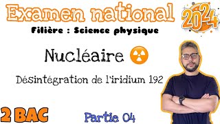 Examen national 2024  SN PC  correction  Nucléaire  partie 04  2 bac PC  Prof MOUSLIM [upl. by Name870]