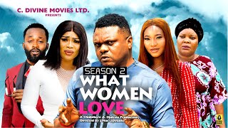 WHAT WOMEN LOVE SEASON 2KEN ERICS DUKORI PATIENCE  2024 Latest Nollywood Movies trending film [upl. by Philipa]