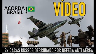 2xCAÇAS RUSSOS abatidos por DEFESA ANTIAÉREA BR precisa de uma military militar geopolitica [upl. by Leamsi]