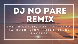 DJ No Pare Remix Letras Justin Quiles Natti Natasha Farruko Zion  Reggaeton 2024 [upl. by Margery]