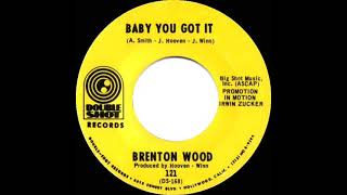 1967 HITS ARCHIVE Baby You Got It  Brenton Wood mono 45 [upl. by Joeann]