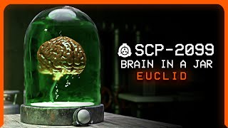 SCP2099 │ Brain in a Jar │ Euclid │ Ectoentropic SCP [upl. by Heuser489]