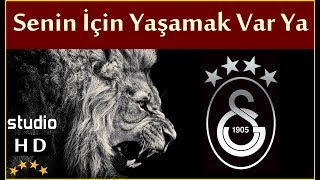 Senin İçin Yaşamak Var Ya Stüdyo  Galatasaray Marşları [upl. by Vick597]