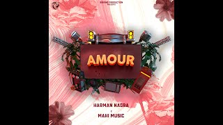 AMOUR Official Audio  Harman Nagra x Mahi Music  Birring Productions [upl. by Tratner]