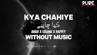 AUR  KYA CHAHIYE  Usama  Ahad  Raffey Without Music [upl. by Dadelos]