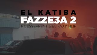 EL KATIBA ft Esserpent amp EL 7AJ amp HLIF  FAZZE3A 2 Official Music Video [upl. by Shana]