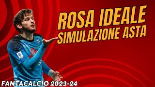 LA ROSA IDEALE AL FANTACALCIO Simulazione Asta Lega a 10  Guida allAsta del Fantacalcio 202324 [upl. by Lleryt]