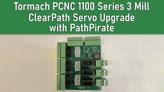 Tormach PCNC 1100 Series 3 Mill ClearPath Servo Upgrade with PathPirate [upl. by Nahaj]