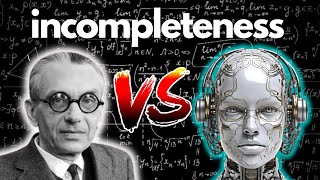 Gödels Incompleteness Theorems vs AI Minds [upl. by Oilime]