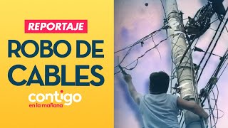 REPORTAJE  Robo de cables El apagón total  Contigo en la Mañana [upl. by Ahsek]