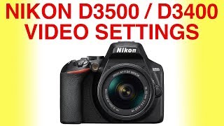 Nikon D3500 best video settings for beginners and the D3400 [upl. by Wallack]