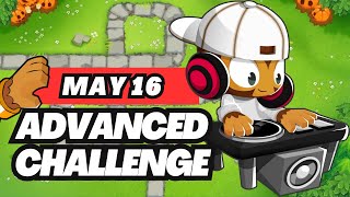 BTD6 Todays Advanced Challenge  May 16 2024  Pop Them [upl. by Drugge889]