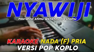 Nyawiji  Karaoke Nada Pria  Versi Pop Dangdut Koplo [upl. by Riti648]