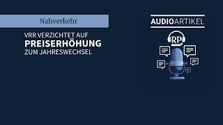 VRR verzichtet auf Preiserhöhung zum Jahreswechsel RP AudioArtikel [upl. by Dorry]