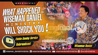 WHAT HAPPENED IN WISEMAN DANIEL MINISTRY WILL SHOCK YOU Sunday Rebroadcast 3RD DECEMBER 2023 [upl. by Kaye]