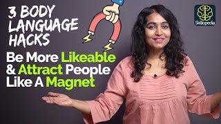 3 Body Language Hacks to be More LIKEABLE CHARISMATIC amp Attract People Like A Magnet Life Skills [upl. by Adnaluy]