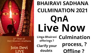 QnACULMINATION OF BHAIRAVI SADHANA 2021OFFERINGSOFFLINE OFFERINGS [upl. by Nygem]