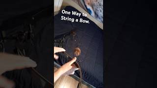 How to String a Bow quotQuick amp Easyquot [upl. by Qahsi]