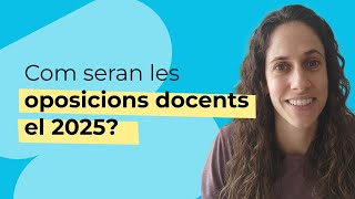 🔔 Com seran les oposicions docents a Catalunya el 2025 🔔  CEN Oposiciones [upl. by Ytsrik245]