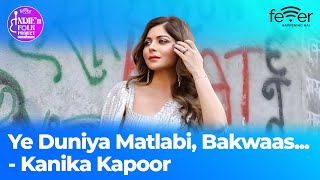 Kanika Kapoor  Ye Duniya Matlabi Bakwaas  Fever FM [upl. by Aramaj652]