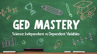 GED Science 4 Independent and Dependent Variables [upl. by Leay]